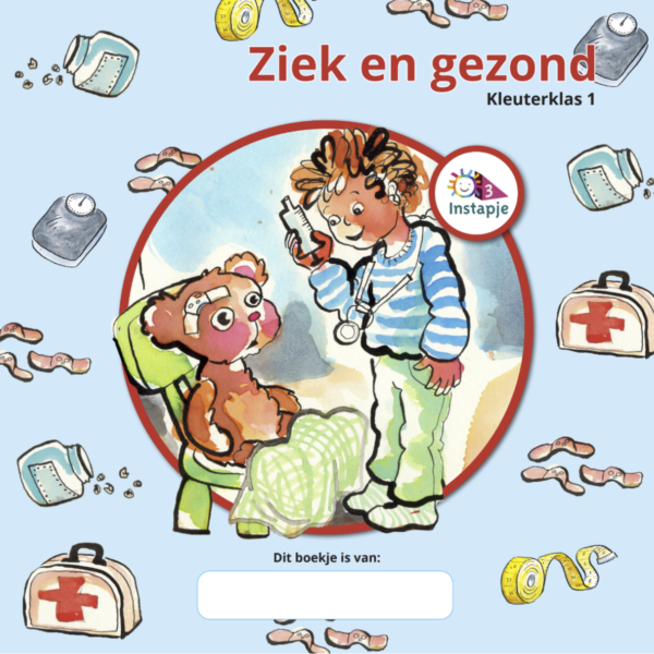 Instapje 3: Kleuterklas 1 thema Ziek en gezond