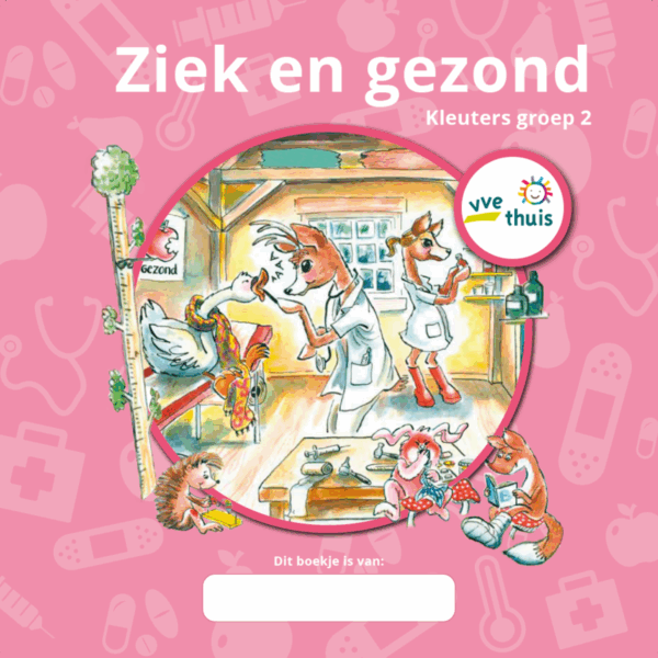 Nieuw! VVE Thuis Kleuters 2 themaboekje Ziek en gezond